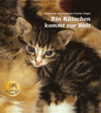 Ein Kätzchen kommt zur Welt （11., überarb. Aufl. 2013. 46 S. 46 Farbfotos. 23.5 cm）