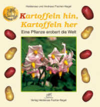 Kartoffeln hin, Kartoffeln her : Eine Pflanze erobert die Welt. Nominiert für den Deutschen Jugendliteraturpreis （6., bearb. Aufl. 2004. 40 S. Farbfotos. 23.5 cm）