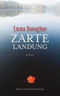 Zarte Landung : Roman （1., Deutsche Erstausgabe. 2014. 424 S. 18.3 cm）