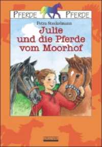 Julie und die Pferde vom Moorhof (Pferde, Pferde) （2004. 154 S. m. Illustr. v. Annette Frankholz. 21,5 cm）