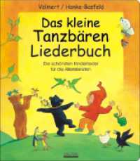Das kleine Tanzbären-Liederbuch : Die schönsten Kinderlieder für die Allerkleinsten （2004. 24 S. Mit zahlr. bunten Bild. u. Noten. 22 cm）