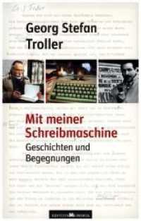Mit meiner Schreibmaschine : Geschichten und Begegnungen （2013. 256 S. 21,5 cm）