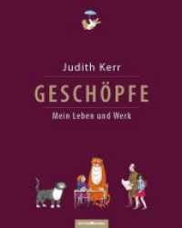 Geschöpfe : Mein Leben und Werk （2018. 176 S. 300 Abbildungen der Bücher, Manuskripte, Entwür）