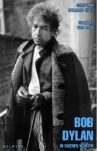 Bob Dylan - In eigenen Worten : Vorwort von Bono （erw. Aufl. 2011. 160 S. 24 Abb. 21 cm）