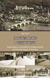 Schicksalhafte Begegnungen : Studienjahre in Heidelberg, Stadtgeschichte und Erinnerungen an Ilmenau （2014. 190 S. 210 mm）
