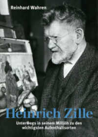 Heinrich Zille : Unterwegs in seinem Millj&ouml;h zu den wichtigsten Aufenthaltsorten （2. Aufl. 2022. 48 S. Abbildungen und Fotos. 17 cm）