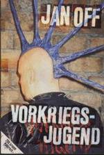 Vorkriegsjugend : 200 Gramm Punkrock （5. Aufl. 2004. 160 S. 19.5 cm）