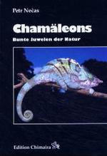 Chamäleons : Bunte Juwelen der Natur (Edition Chimaira) （4. Aufl. 366 S. m. 473 meist farb. Abb. 24,5 cm）