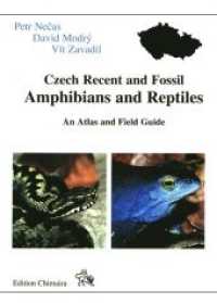 Czech Recent and Fossil Amphibians and Reptiles : An Atlas and Field Guide （1997. 94 p. w. maps and numerous figs. (mostly col.). 21 cm）
