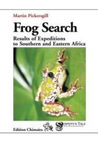 Frog Search : Scientific Results of Expeditions to Southern and Eastern Africa. Vorw. v. Lynn Raw (Frankfurter Beiträge zur Naturkunde 28) （2007. 575 p. w. 100 col. photos and 200 figs. 22 cm）