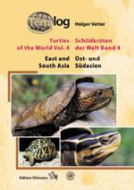 Schildkröten der Welt. Bd.4 Ost- und Südasien / East and South Asia (Terralog) （2006. 160 S. m. zahlr. Farbfotos, farb. Ktn. u. 1 Ausklapptaf. 30 cm）