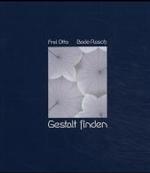Bodo Rasch : Gestalt Finden : Auf Dem Weg Zu Einer Baukunst Des Minimalen