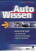 Autowissen - Autotechnik heute. Von ABS bis ZEV. Neueste Entwicklungen. Tipps für Autokäufer [German] （2001. 176 S. m. zahlr. meist farb. Abb. 24 cm）