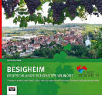 Besigheim : Deutschlands schönstger Weinort. Dtsch.-Engl.-Französ.-Ungar. Hrsg.: Neckar- und Enzbote, Regionalausgabe der Ludwigsburger Kreiszeitung （2. Aufl. 2015. 72 S. ausschließlich farbig. 22.5 x 24.5 cm）