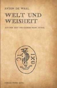 Welt und Weisheit : Aus der Zeit des Kaisers Marc Aurel （2016. 108 S. 20 cm）