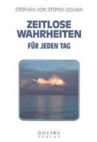 Zeitlose Wahrheiten für jeden Tag (Zeitlose Wahrheiten 1) （1., Aufl. 2004. 462 S. 21.4 cm）