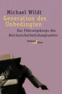 Generation des Unbedingten : Das Führungskorps des Reichssicherheitshauptamtes. Ausgezeichnet mit dem Preis Das Historische Buch, Kategorie Zeitgeschichte und Kategorie Publikumspreis 2002. Habil.-Schr. （5. Aufl. 2003. 966 S. 29 Abb. 230 mm）