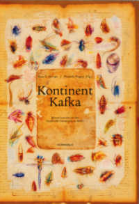 Kontinent Kafka : Mosse-Lectures an der Humboldt-Universität zu Berlin (Mosse-Lectures an der Humboldt-Universität zu Berlin) （1., Aufl. 2006. 158 S. zahlr. Graphiken. 24 cm）