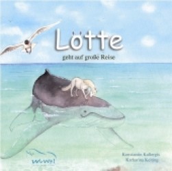 Lotte geht auf große Reise （2011. 45 S. m. zahlr. farb. Abb. 21,5 cm）