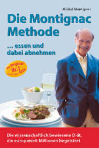 Die Montignac-Methode : ... essen und dabei abnehmen. Vorw. v. Jean G. Dumesnil （14. Aufl. 1999. 222 S. m. graph. Darst. 24 cm）
