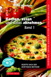 Kochen, essen und dabei abnehmen Bd.1 : Rezepte nach der Montignac-Methode （10. Aufl. 2002. 206 S. 16 Abb. 24 cm）