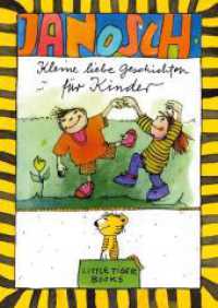 Kleine liebe Geschichten für Kinder （2003. 64 S. viele farbigen Abbildungen von Janosch. 23 cm）