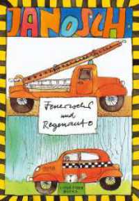 Feuerwehr und Regenauto (Little Tiger Books) （2007. 64 S. viele farbige und s/w-Abbildungen von Janosch. 23 cm）