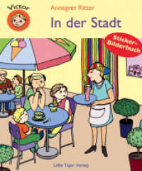 In der Stadt : Sticker-Bilderbuch (Victor) （2009. 12 S. 4 doppelseitige farbige Abbildungen und 40 Transparent-Sti）