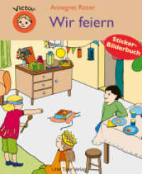 Wir feiern : Sticker-Bilderbuch (Victor) （2010. m. farb. Illustr. u. 40 Transparent-Stickern. 23 cm）