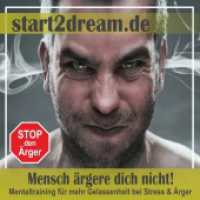 Mensch ärgere dich nicht!, 1 Audio-CD : Mentaltraining für mehr Gelassenheit bei Stress & Ärger. 33 Min. （2014. 12,5 cm）