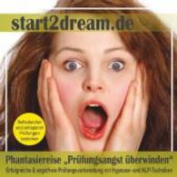 Phantasiereise "Prüfungsangst überwinden", 1 Audio-CD : Erfolgreiche & angstfreie Prüfungsvorbereitung mit Hypnose und NLP-Techniken. 28 Min. （2014. 12,5 cm）