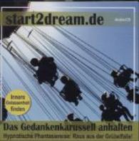 Das Gedankenkarussell anhalten, Audio-CD : Hypnotische Phantasiereise: Raus aus der Grübelfalle! （2014. 12,7 x 1,2 x 14,1 cm）
