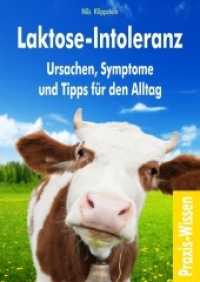 Laktose-Intoleranz : Ursachen, Symptome und Tipps für den Alltag (Praxis-Wissen) （2014. 84 S. 21 cm）