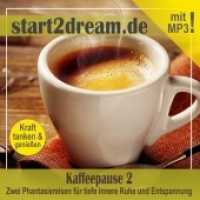Kaffeepause 2 : Zwei Phantasiereisen für tiefe innere Ruhe und Entspannung, Kraft tanken & genießen. Mit MP3-Download （2014. 56 S. 21 cm）