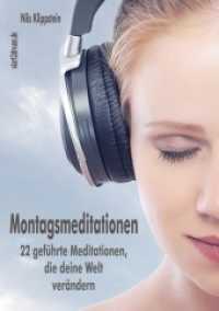 Montagsmeditationen : 22 geführte Meditationen, die deine Welt verändern （2015. 148 S. 211 mm）