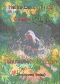 Tohuwabohus tanzen im Kopf : Ein Buch über Liebe für junge Menschen （3., überarb. Aufl. 2006. 100 S. 10 Farbabb. 21 cm）