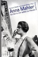 マーラーの娘アンナの生き方<br>Anna Mahler: Ich bin in mir selbst zu Hause （2004. 239 S. m. zahlr. Abb. 24 cm）