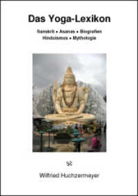 Das Yoga-Lexikon : Sanskrit - Asanas - Biografien - Hinduismus - Mythologie （5., bearb. Aufl. 2013. 390 S. 36 SW-Abb. 21 cm）