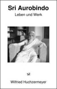 Sri Aurobindo : Leben und Werk （2., bearb. Aufl. 2012. 305 S. 40 Abb. 14.8 x 21 cm）