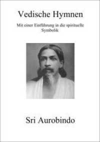 Vedische Hymnen : Mit einer Einführung in die spirituelle Symbolik （2022. 156 S. 21 cm）