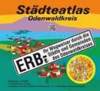 Städteatlas Odenwaldkreis : ERB - Mit allen Städten und Gemeinden des Odenwaldkreises. Massstab 1:13000 （8., überarb. Aufl. 2018. 94 S. 22 x 24 cm）