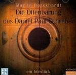 Die Offenbarung des Daniel Paul Schreber, 1 Audio-CD : Ein Hörstück. ca. 59 Min. (Kadmos-Audiophil) （1997）