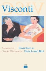 Visconti : Einsichten in Fleisch und Blut （2007. 208 S. 19 cm）