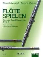 Flöte spielen, m. Audio-CD Bd.B : Die neue Querflötenschule. Kleine Lernschritte. Auch für Junior-Flöte geeignet （8. Aufl. 2015. 55 S. m. zahlr. Noten sowie Illustr. 30,5 cm）