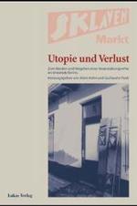 Sklavenmarkt - Utopie und Verlust : Zum Werden und Vergehen einer Veranstaltungsreihe im Unterleib Berlins （1., Aufl.）