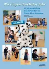 Wir singen durch das Jahr mit MUKI : 27 jahreszeitliche Musikstunden für Eltern-Kind-Gruppen. Praxishandbuch mit Unterrichtsbeispielen （2009. 120 S. m. Noten m. Akkordsymb. sowie 90 meist zweifarb. Illustr.）