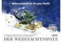 Der Weihnachtsspatz, m. 2 Audio-CDs : Weihnachtsmusik für die ganze Familie. CDs zum Mitspielen: CD1 - Vollversion; CD2 - Playback. Für 1-2 Blöckflöten, Gesang, Gitarre, Keyboard und andere Instrumente （2014. 56 S. m. Noten u. 23 Illustr. v. Katefidis, Sissi. 297 mm）