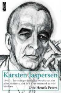 Karsten Jaspersen : 1940 ... Der einzige deutsche Psychiater, der alles riskierte, um den Krankenmord zu verhindern （2013. 199 S. 2 Abb. 216 mm）