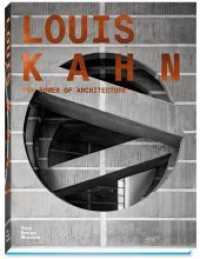Louis Kahn - The Power of Architecture, deutsche Ausgabe : Katalog zur Ausstellung im Vitra Design Museum, Weil am Rhein, 2013 （2012. 354 S. 500 Abb. 32 cm）
