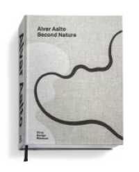 Alvar Aalto : Second Nature （Reprint）